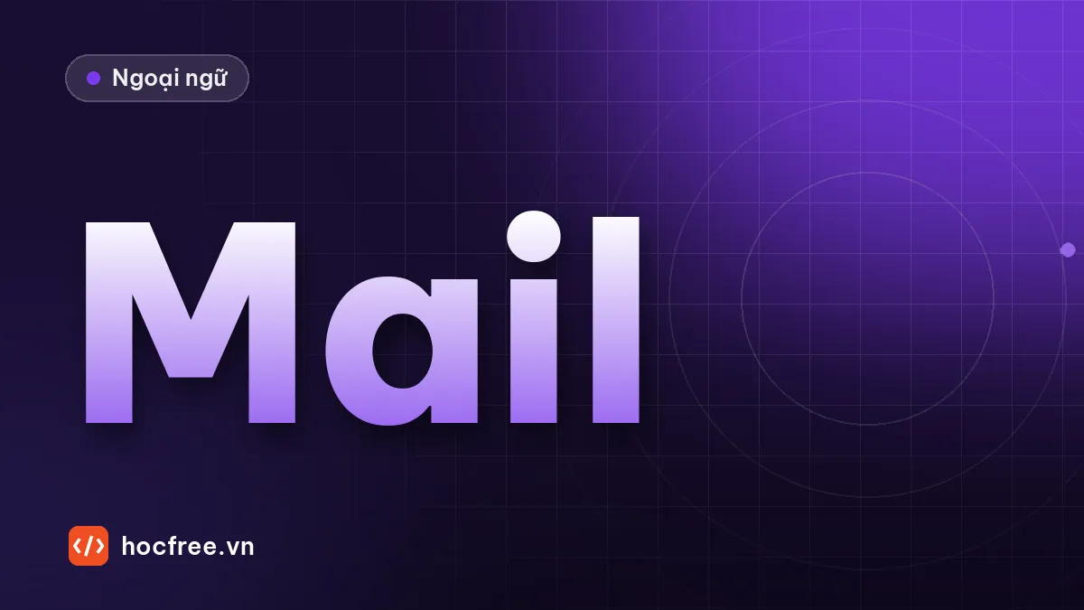 Viết email công việc bằng tiếng Anh: bố cục 5 phần